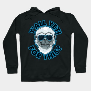 Y'all Yeti for this? Hoodie